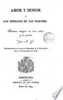 Amor y honor, ó, Los estragos de las pasiones