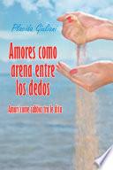 Amores como arena entre los dedos