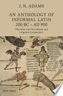 An Anthology of Informal Latin, 200 BC–AD 900