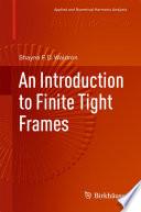 An Introduction to Finite Tight Frames