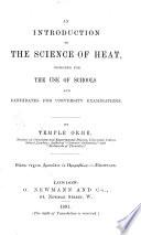 An Introduction to the Science of Heat, Designed for the Use of Schools and Candidates for University Examinations