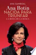 Ana Botín. Nacida para triunfar