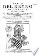 Anales del reyno de Valencia... que corre desde su poblacion despues del Diluvio, hasta la muerte del Rey don Iayme el Conquistador... Compuestos por... Francisco Diago...
