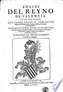 Anales del Reyno de Valencia: tomo primero, que corre desde su poblacion despues del diluvio, hasta la muerte del Rey don Iayme el Conquistador