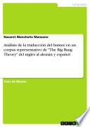 Análisis de la traducción del humor en un corpus representativo de The Big Bang Theory del inglés al alemán y español