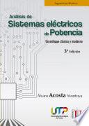 Análisis de sistemas eléctricos de potencia. Un enfoque clásico y moderno. 3a. Edición