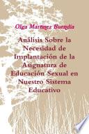 Análisis sobre la Necesidad de Implantación de la Asignatura de Educación Sexual en Nuestro Sistema Educativo