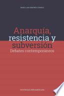 Anarquía, resistencia y subversión