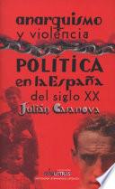 Anarquismo y violencia política en la España del siglo XX