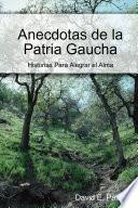 Anecdotas de la Patria Gaucha