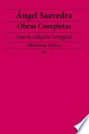 Ángel Saavedra: Obras completas (nueva edición integral)