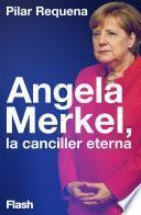 Angela Merkel, la canciller eterna