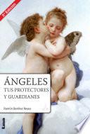 Ángeles, tus protectores y guardianes 2aed