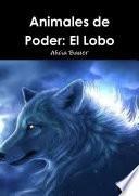 Animales de Poder: El Lobo