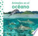 Animales En El Océano (Animals in the Ocean)