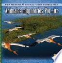 Animales migratorios: Por aire (Migrating Animals of the Air)
