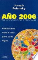 Ano 2006 Tu Horoscopo Personal / Your Personal Horoscope 2006