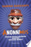 ANonniMus. Vecchi rivoluzionari contro giovani robot