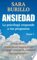 ANSIEDAD La psicóloga responde a tus preguntas