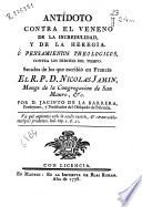 Antídoto contra el veneno de la incredulidad y de la heregia ó Pensamientos Theologicos contra los errores del tiempo