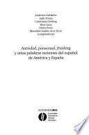 Antiedad, pansexual, fracking y otras palabras recientes del español de América y España
