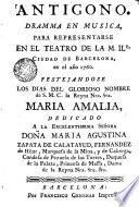 Antigono Dramma en musica para representarse en el teatro de la M. Ha Ciudad de Barcelona en el año 1760
