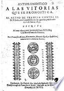 Antipronostico a las vitorias que se pronostica el reyno de Francia contra el De España, en el manifiesto de las guerras, publicado en 6. de Iunio 1635