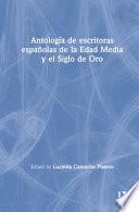 Antología de Escritoras Españolas de la Edad Media Y El Siglo de Oro
