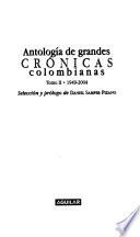 Antología de grandes crónicas colombianas: 1949-2004