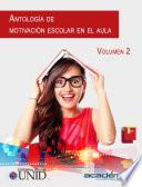 Antología de Motivación Escolar en el Aula. Volumen 2