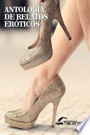 Antología de Relatos Eroticos