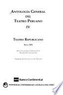 Antología general del teatro peruano: Teatro Republicano siglo XIX