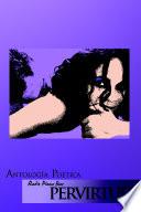 ANTOLOGÍA PERVIRTUD POÉTICA