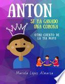 Antón se ha ganado una corona