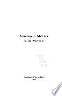 Antonio J. Molina y su mundo