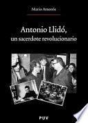 Antonio Llidó, un sacerdote revolucionario