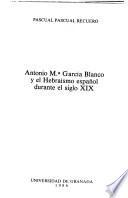 Antonio Ma. García Blanco y el Hebraísmo español durante el siglo XIX