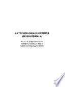 Antropología e historia de Guatemala