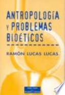 Antropología y problemas bioéticos
