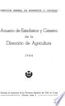Anuario de estadística y catastro de la Dirección de Agricultura