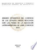 Anuario estadístico del comercio de los Estados Unidos Méxicanos con los países de la Asociación Latinoamericana de Libre Comercio