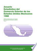 Anuario estadístico del comercio exterior de los Estados Unidos Mexicanos 1988 Sistema Nomenclatura de Consejo de Cooperación Aduanera. Tomo I