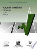 Anuario estadístico del estado de Hidalgo 2008. Tomo II