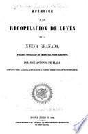 Apéndice a la Recopilación de leyes de la Nueva Granada