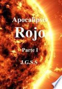 Apocalipsis Rojo Parte I