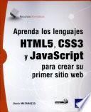 Aprenda los lenguajes HTML5, CSS3 y JavaScript para crear su primer sitio web