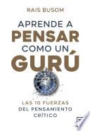 Aprende a pensar como un gurú