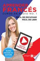 Aprender Francés - Fácil de Leer - Fácil de Escuchar - Texto Paralelo: Curso en Audio, No. 1