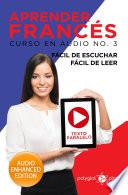 Aprender Francés - Fácil de Leer - Fácil de Escuchar - Texto Paralelo: Curso en Audio, No. 3