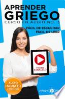 Aprender Griego - Fácil de Leer - Fácil de Escuchar - Texto Paralelo: Curso en Audio, No. 3